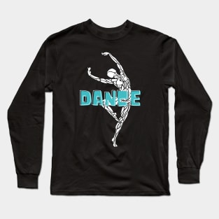 For Dancer: Dance Art Long Sleeve T-Shirt